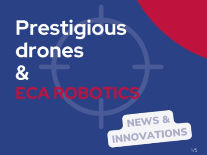 Prestigious drones & ECA ROBOTICS